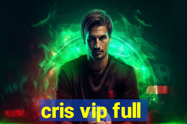 cris vip full